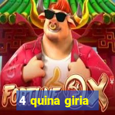 4 quina giria