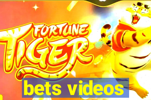 bets videos