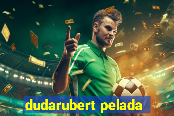 dudarubert pelada