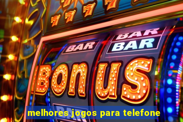 melhores jogos para telefone