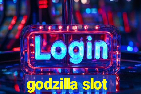 godzilla slot