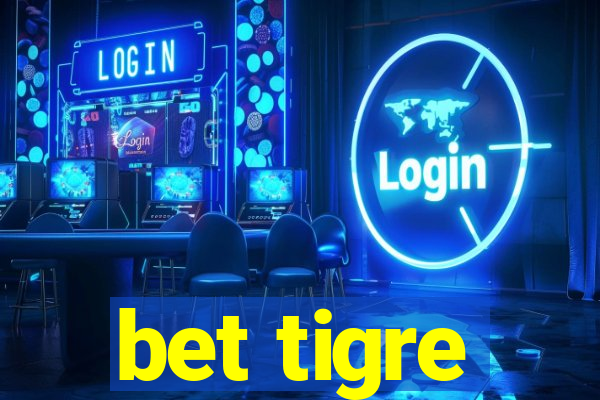 bet tigre