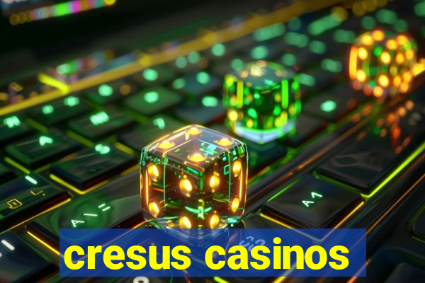 cresus casinos