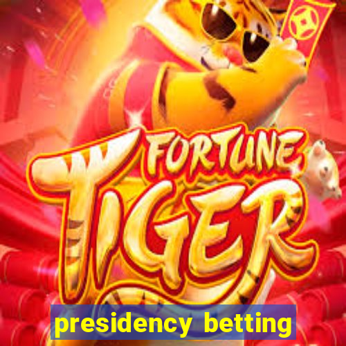 presidency betting