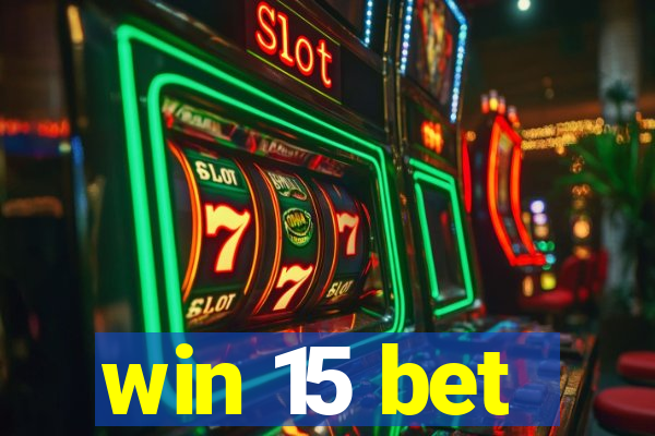 win 15 bet