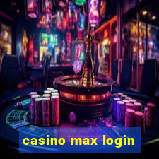 casino max login