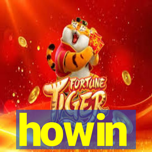 howin