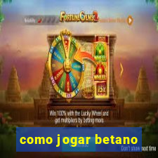 como jogar betano