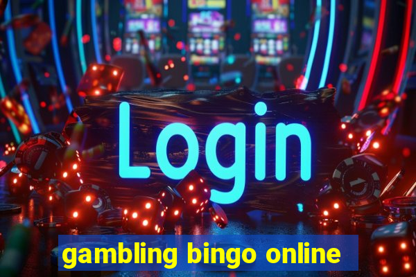 gambling bingo online