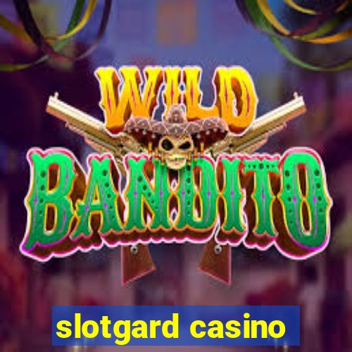 slotgard casino