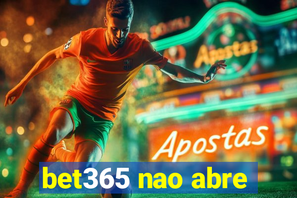 bet365 nao abre