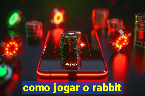 como jogar o rabbit