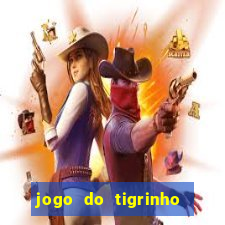 jogo do tigrinho aposta minima