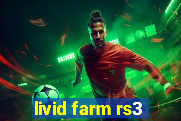 livid farm rs3