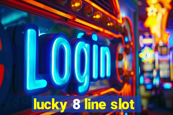 lucky 8 line slot