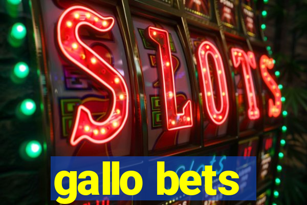 gallo bets