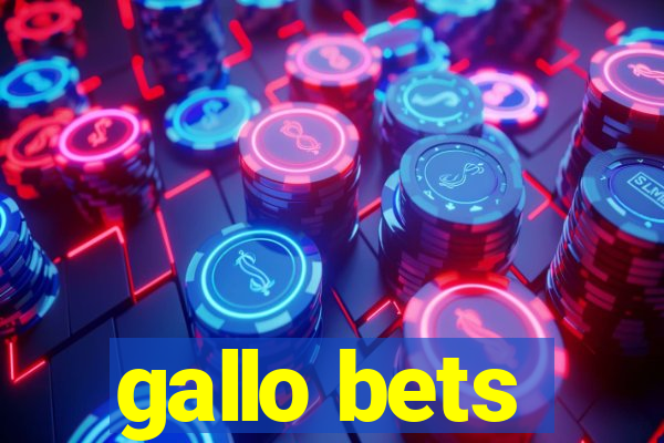 gallo bets