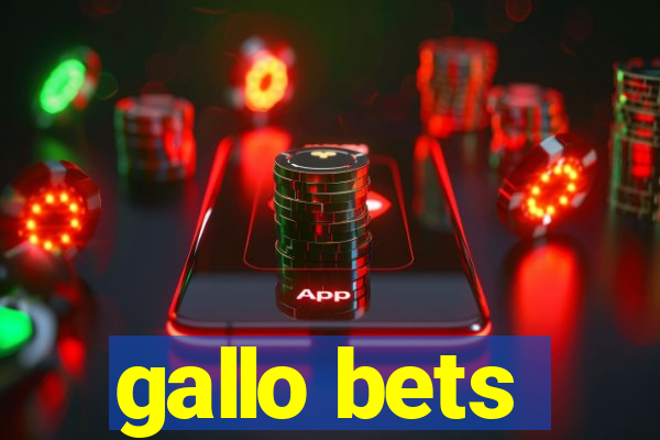 gallo bets