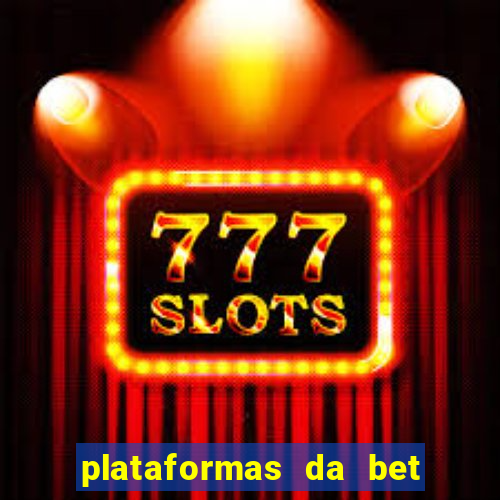 plataformas da bet que da bonus no cadastro