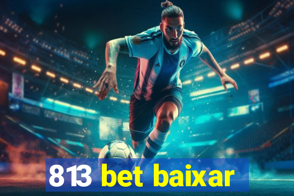 813 bet baixar