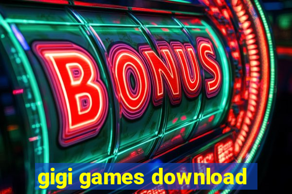 gigi games download