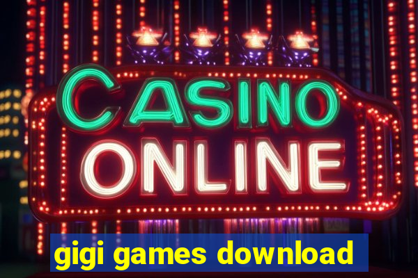 gigi games download