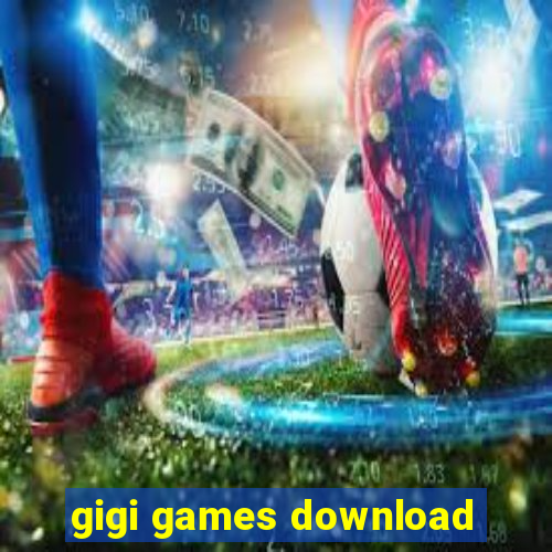 gigi games download