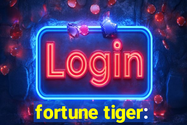 fortune tiger: