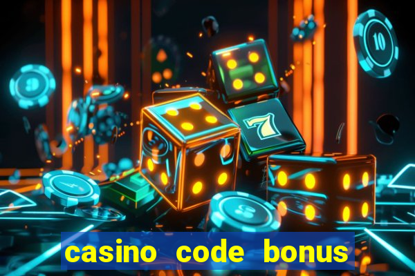 casino code bonus no deposit