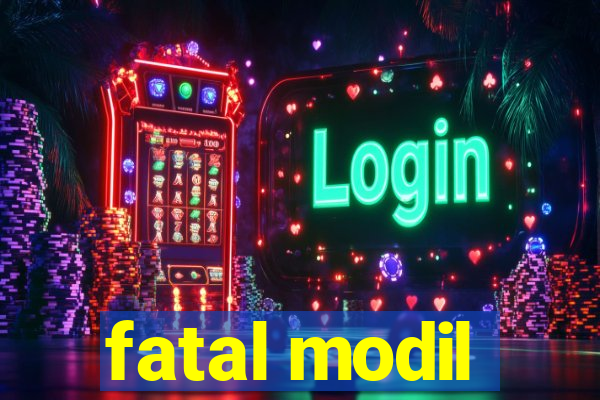 fatal modil