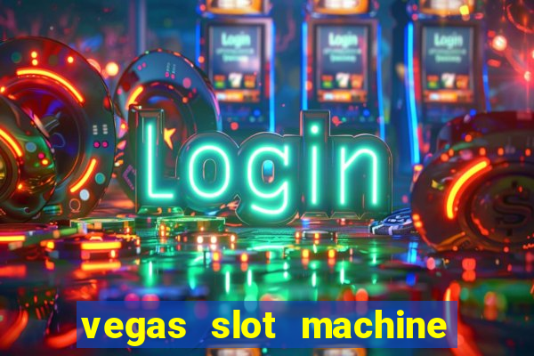 vegas slot machine free games