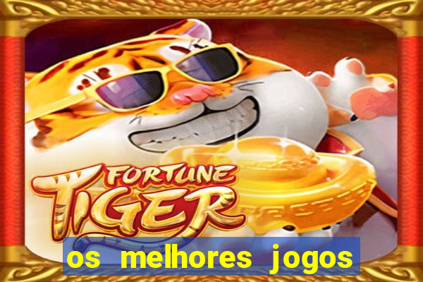 os melhores jogos de aposta