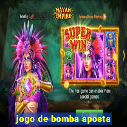 jogo de bomba aposta