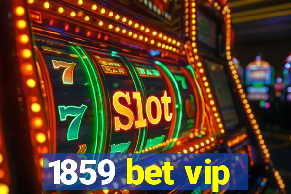 1859 bet vip