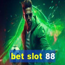 bet slot 88