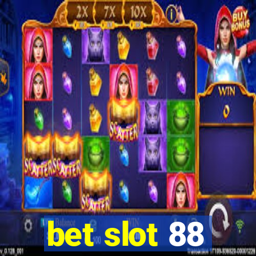 bet slot 88