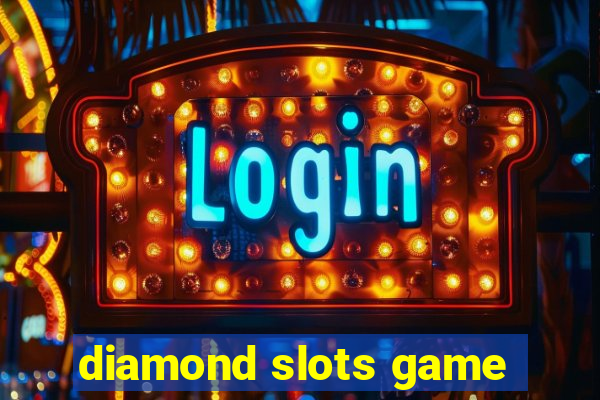 diamond slots game