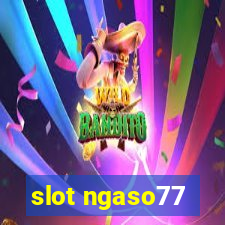 slot ngaso77