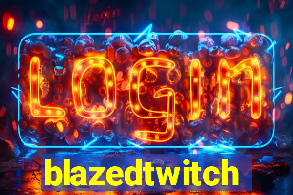 blazedtwitch