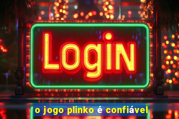 o jogo plinko é confiável