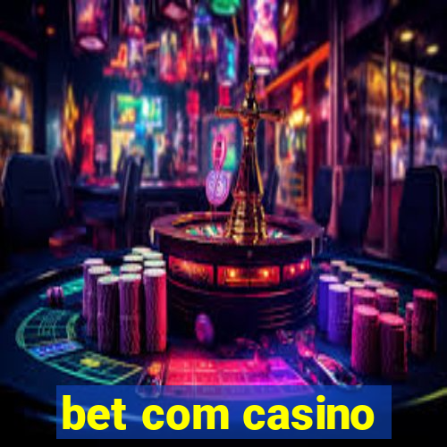 bet com casino