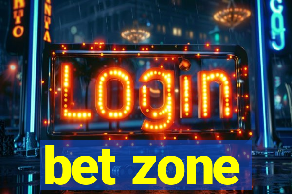 bet zone