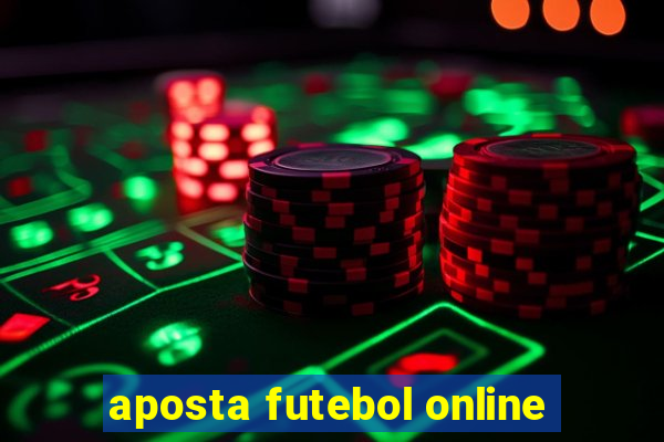 aposta futebol online