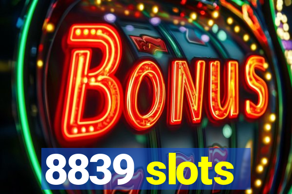 8839 slots