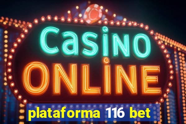 plataforma 116 bet