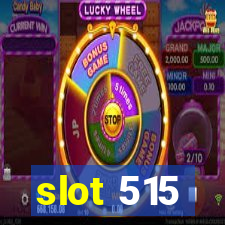 slot 515