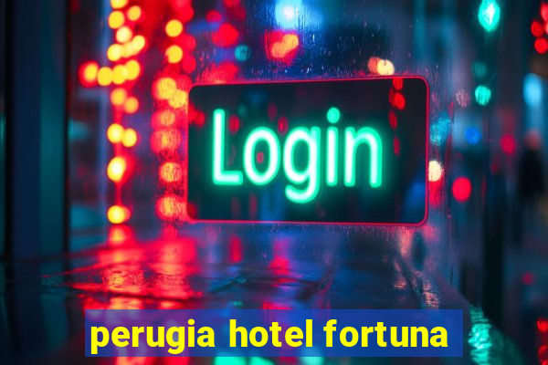 perugia hotel fortuna