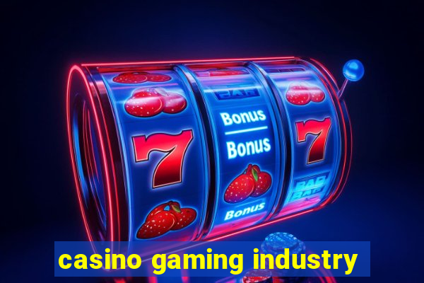 casino gaming industry