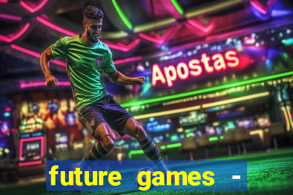 future games - ?????? ????