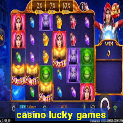 casino lucky games